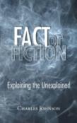 Fact Or Fiction: Explaining The Unexplained