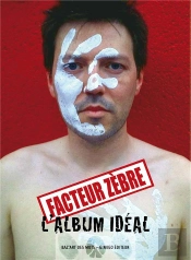Facteur Zèbre ; L'Album Idéal