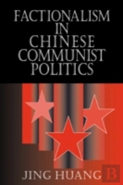 Factionalism In Chinese Communist Politics