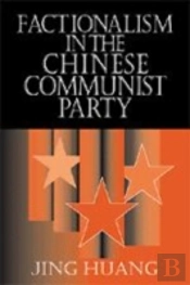 Factionalism In Chinese Communist Politics