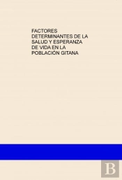 Factores Determinantes De La Salud Y Esperanza De Vida En La Población Gitana