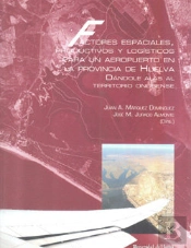 Factores Espaciales, Productivos Y Logísticos Para Un Aeropuerto En La Provincia De Huelva