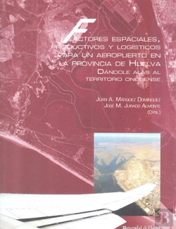 Bertrand.pt - Factores Espaciales, Productivos Y Logísticos Para Un Aeropuerto En La Provincia De Huelva