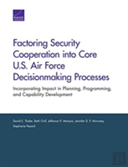 Bertrand.pt - Factoring Security Cooperation Into Core U.S. Air Force Decisionmaking Processes