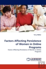 Factors Affecting Persistence Of Women In Online Programs