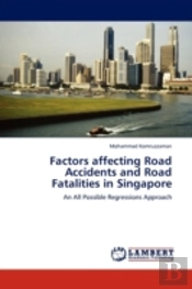 Factors Affecting Road Accidents And Road Fatalities In Singapore