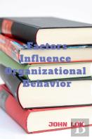 Factors Influence Organizational Behavior