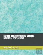 Factors Influence Tourism And Fuel Industries Development