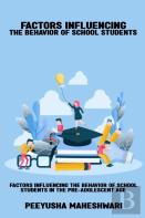 Factors Influencing The Behavior Of School Students In The Pre-Adolescent Age