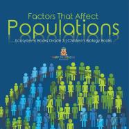 Factors That Affect Populations | Ecosystems Books Grade 3 | Children'S Biology Books