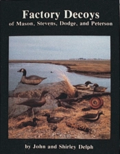 Factory Decoys Of Mason, Stevens, Dodge And Peterson