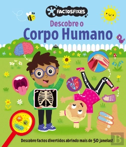 Bertrand.pt - Factos Fixes - Descobre o Corpo Humano