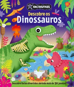Bertrand.pt - Factos Fixes - Descobre os Dinossauros