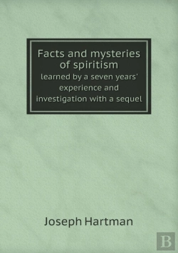 Bertrand.pt - Facts And Mysteries Of Spiritism Learned By A Seven Years' Experience And Investigation With A Sequel