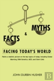 Facts & Myths Facing Today'S World