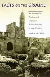 Facts On The Ground Â€“ Archaeological Practice And Territorial Selfâ€“Fashioning In Israeli Society