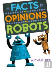 Facts Vs. Opinions Vs. Robots