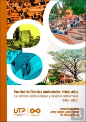 Facultad De Ciencias Ambientales: Treinta Años De Cambios Institucionales Y Desafíos Ambientales (1993-2023)