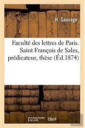 Faculte Des Lettres De Paris . Saint Francois De Sales, Predicateur. These