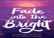 Fade Into The Bright
