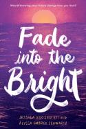 Fade Into The Bright
