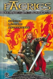 Faeries 20 Special Legende Arthurienne : Hiver 2006