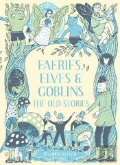Faeries, Elves And Goblins