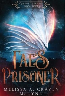 Bertrand.pt - Fae'S Prisoner (Queens Of The Fae Book 4)