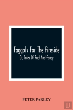 Bertrand.pt - Faggots For The Fireside; Or, Tales Of Fact And Fancy