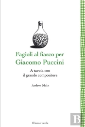Fagioli Al Fiasco Per Giacomo Puccini