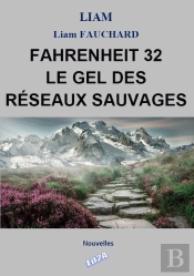 Fahrenheit 32 Le Gel Des Réseaux Sauvages