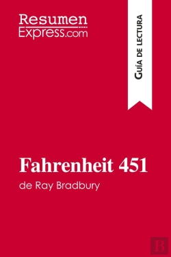Bertrand.pt - Fahrenheit 451 De Ray Bradbury (Guã­A De Lectura) : Resumen Y Anã¡Lisis Completo