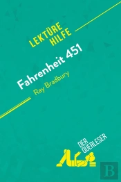 Fahrenheit 451 Von Ray Bradbury (Lektürehilfe) : Detaillierte Zusammenfassung, Personenanalyse Und Interpretation