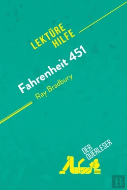 Bertrand.pt - Fahrenheit 451 Von Ray Bradbury (Lektürehilfe) : Detaillierte Zusammenfassung, Personenanalyse Und Interpretation