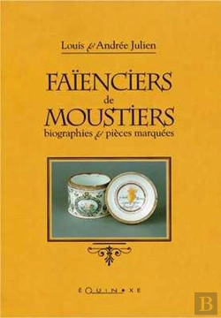 Bertrand.pt - Faienciers De Moustiers - Biographies Et Pieces Marquees