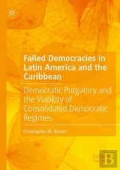Failed Democracies In Latin America And The Caribbean