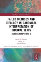 Failed Methods And Ideology In Canonical Interpretation Of Biblical Texts