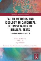 Failed Methods And Ideology In Canonical Interpretation Of Biblical Texts
