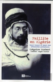 Faillite En Algérie ; Henri Dunant Et Henri Nick Affairistes Protestants