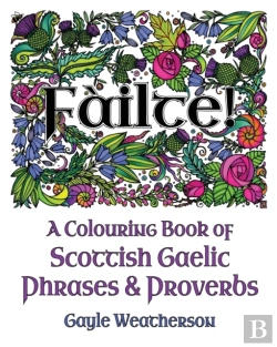 Bertrand.pt - Failte! A Colouring Book Of Scottish Gaelic Phrases & Proverbs