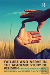 Failure And Nerve In The Academic Study Of Religion