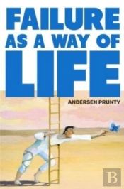 Failure As A Way Of Life