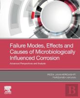 Failure Modes, Effects And Causes Of Microbiologically Influenced Corrosion