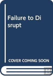 Failure To Disrupt