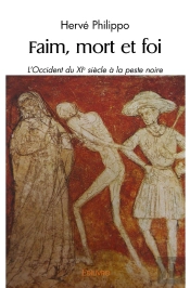 Faim, Mort Et Foi : L'Occident Du Xie Siècle À La Peste Noire