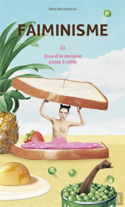 Bertrand.pt - Faiminisme ; Quand Le Sexisme Passe À Table