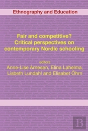 Fair And Competitive? Critical Perspectives On Contemporary Nordic Schooling