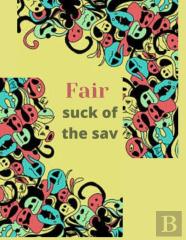 Fair Suck Of The Sav