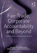 Fair Trade, Corporate Accountability And Beyond
