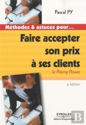 Faire Accepter Son Prix A Ses Clients - Le Pricing Power